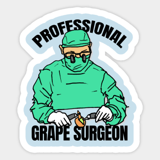 Professional Grape Surgeon Sticker